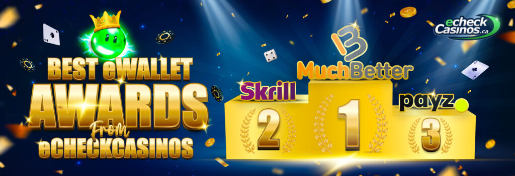 Image showing the best Canadian iGaming ewallets ranked by eCheckCasinos.ca. Position 1 is Muchbetter, Position 2 is Skrill, and Position 3 is Payz.